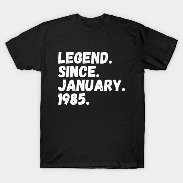 Legend Since January 1985 - Birthday T-Shirt by Textee Store